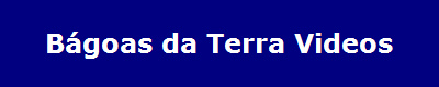 B�goas da Terra Videos